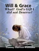 Will & Grace: What? God's Gift I Did Not Deserve! (eBook, ePUB) Will & Grace: What? God's Gift I Did Not Deserve! (eBook, ePUB)