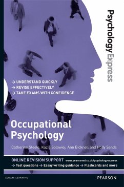 Psychology Express: Occupational Psychology (eBook, ePUB) - Steele, Catherine; Solowiej, Kazia; Bicknell, Ann; Sands, Holly