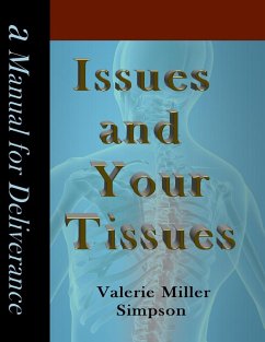 Issues and Your Tissues a Manual for Deliverance (eBook, ePUB) - Miller Simpson, Valerie