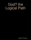 God? the Logical Path (eBook, ePUB)