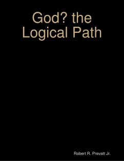 God? the Logical Path (eBook, ePUB) - Prevatt Jr., Robert R.