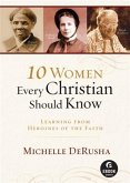 10 Women Every Christian Should Know (Ebook Shorts) (eBook, ePUB)