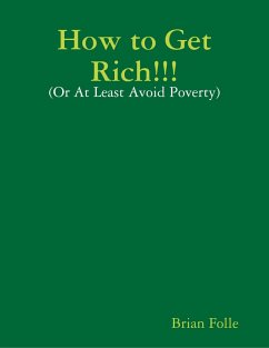 Cover How to Get Rich!!! - (Or At Least Avoid Poverty) (eBook, ePUB)