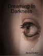 Dreaming In Darkness (eBook, ePUB) - Bild 1