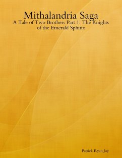Mithalandria Saga: A Tale of Two Brothers Part 1: The Knights of the Emerald Sphinx (eBook, ePUB) - Joy, Patrick Ryan