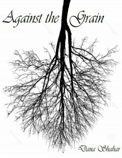 Against the Grain (eBook, ePUB) - Shahar, Dana