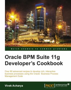 Oracle BPM Suite 11g Developer's cookbook (eBook, ePUB) - Acharya, Vivek