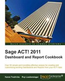 Sage ACT! 2011 Dashboard and Report Cookbook (eBook, ePUB)