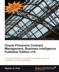 Oracle Primavera Contract Management, Business Intelligence Publisher Edition v14 (eBook, ePUB) - D. Kelly, Stephen