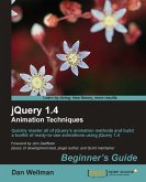 jQuery 1.4 Animation Techniques: Beginners Guide (eBook, ePUB)