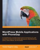 WordPress Mobile Applications with PhoneGap (eBook, ePUB)