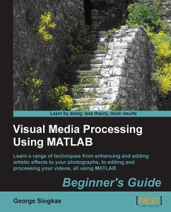 Visual Media Processing Using MATLAB (eBook, ePUB) - Siogkas, George