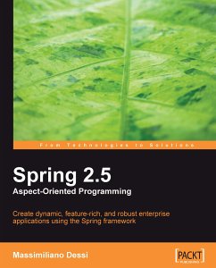 Spring 2.5 Aspect Oriented Programming (eBook, ePUB) - Massimiliano Dess√É∆íÂ¬¨; Fitzpatrick, Brian; Dessi, Massimiliano