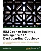 IBM Cognos Business Intelligence 10.1 Dashboarding Cookbook (eBook, ePUB)