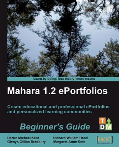 Mahara 1.2 E-Portfolios: Beginner's Guide (eBook, ePUB) - Derrin Michael, Kent; Glenys Gillian, Bradbury; Margaret Anne, Kent; Richard William, Hand