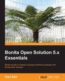 Bonita Open Solution 5.x Essentials (eBook, ePUB)