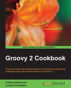 Groovy 2 Cookbook (eBook, ePUB) - Adamovich, Andrey; Fiandesio, Luciano