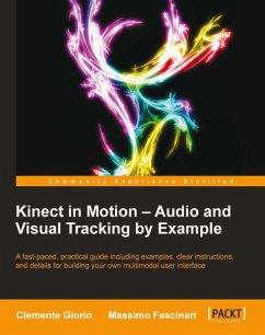 Kinect in Motion - Audio and Visual Tracking by Example (eBook, ePUB) - Giorio, Clemente; Fascinari, Massimo