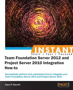 Instant Team Foundation Server 2012 and Project Server 2010 Integration How-to (eBook, ePUB) - P Gauvin, Gary