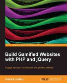 Build Gamified Websites with PHP and jQuery (eBook, ePUB)