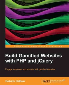 Build Gamified Websites with PHP and jQuery (eBook, ePUB) - DeBurr, Detrick