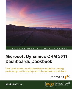 Microsoft Dynamics CRM 2011: Dashboards Cookbook (eBook, ePUB) - AuCoin, Mark