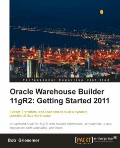 Oracle Warehouse Builder 11g R2: Getting Started 2011 (eBook, ePUB) - Griesemer, Bob; E Griesemer, Robert