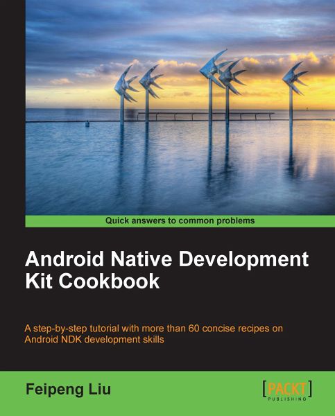Android Native Development Kit Cookbook (eBook, ePUB) Android Native Development Kit Cookbook (eBook, ePUB)
