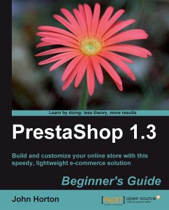 PrestaShop 1.3 Beginner's Guide (eBook, ePUB) - John, Horton