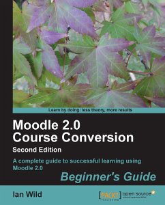 Moodle 2.0 Course Conversion Beginner's Guide (eBook, ePUB) - Wild, Ian