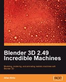 Blender 3D 2.49 Incredible Machines (eBook, ePUB)