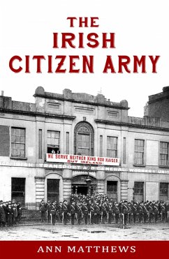 The Irish Citizen Army (eBook, ePUB) - Matthews, Ann
