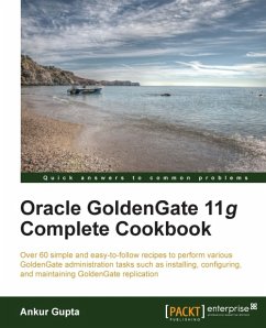 Oracle Goldengate 11g Complete Cookbook (eBook, ePUB) - Gupta, Ankur