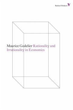 Rationality and Irrationality in Economics (eBook, ePUB) - Godelier, Maurice Rationality and Irrationality in Economics (eBook, ePUB) - Godelier, Maurice