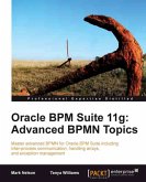 Oracle BPM Suite 11g: Advanced BPMN Topics (eBook, ePUB)