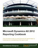 Microsoft Dynamics AX 2012 Reporting Cookbook (eBook, ePUB)