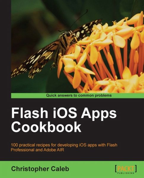 Flash iOS Apps Cookbook (eBook, ePUB) Flash iOS Apps Cookbook (eBook, ePUB)
