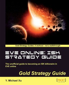 EVE Online: ISK Strategy Guide (eBook, ePUB) - Michael Xu, Y