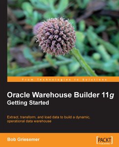 Oracle Warehouse Builder 11g: Getting Started (eBook, ePUB) - Griesemer, Bob; E Griesemer, Robert