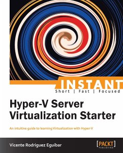 Instant Hyper-V Server Virtualization Starter (eBook, ePUB) - Eguibar, Vicente
