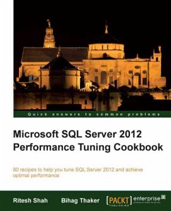 Microsoft SQL Server 2012 Performance Tuning Cookbook (eBook, ePUB) - Shah, Ritesh; Thaker, Bihag