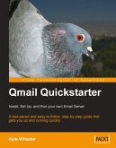 Qmail Quickstarter: Install, Set Up and Run your own Email Server (eBook, ePUB)