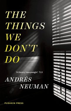 The Things We Don't Do (eBook, ePUB) - Neuman, Andrés