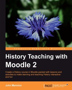 History Teaching with Moodle 2 (eBook, ePUB) - Mannion, John; Trust, Moodle
