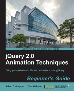 jQuery 2.0 Animation Techniques: Beginner's Guide (eBook, ePUB) - Culpepper, Adam; Wellman, Dan