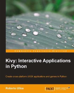 Kivy: Interactive Applications in Python (eBook, ePUB) - Ulloa, Roberto