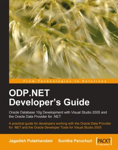 ODP.NET Developer's Guide: Oracle Database 10g Development with Visual Studio 2005 and the Oracle Data Provider for .NET (eBook, ePUB) - Sunitha Paruchuri; Jagadish Chatarji Pulakhandam; Pulakhandam, Jagadish