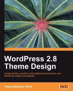 WordPress 2.8 Theme Design (eBook, ePUB) - B. Silver, Tessa; Mullenweg, Matt