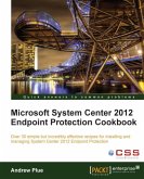 Microsoft System Center 2012 Endpoint Protection Cookbook (eBook, ePUB)