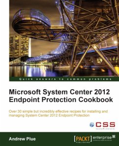 Microsoft System Center 2012 Endpoint Protection Cookbook (eBook, ePUB) - J Plue, Andrew